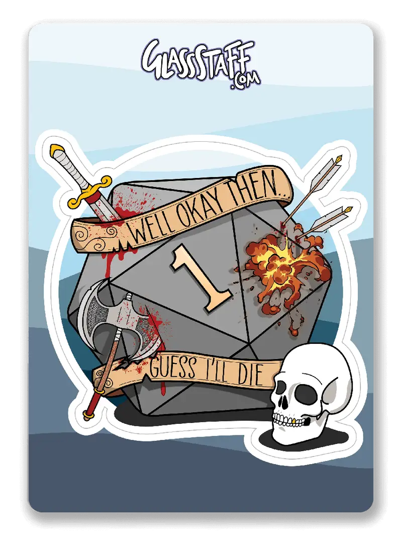 Sticker: Guess I'll Die